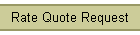 Rate Quote Request